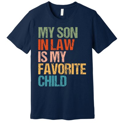 Retro My Son In Law Is My Favorite Child Funny Family Humor Premium T-Shirt