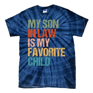 Retro My Son In Law Is My Favorite Child Funny Family Humor Tie-Dye T-Shirt