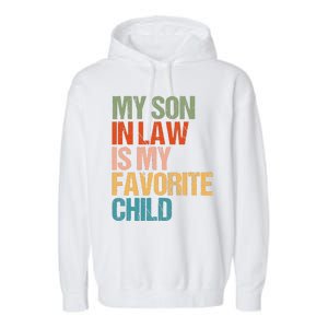 Retro My Son In Law Is My Favorite Child Funny Family Humor Garment-Dyed Fleece Hoodie