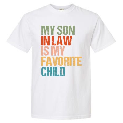 Retro My Son In Law Is My Favorite Child Funny Family Humor Garment-Dyed Heavyweight T-Shirt