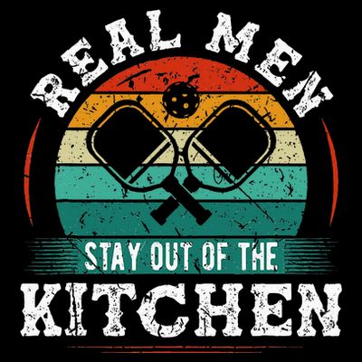 Real M.E.N Stay Out Of The Kitchen Pickleball T-Shirt