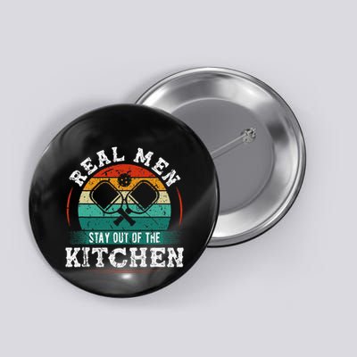 Real M.E.N Stay Out Of The Kitchen Pickleball Button