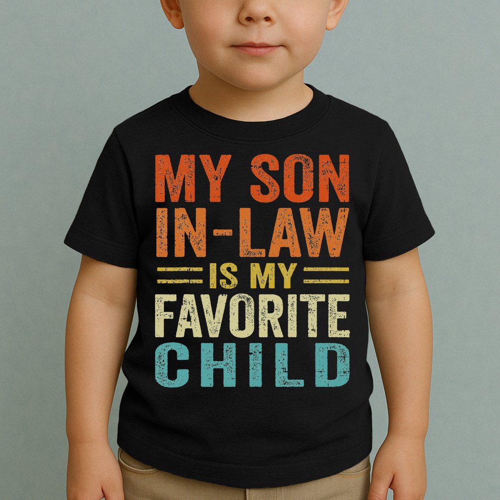 Retro My Son In Law Is My Favorite Child Toddler T-Shirt