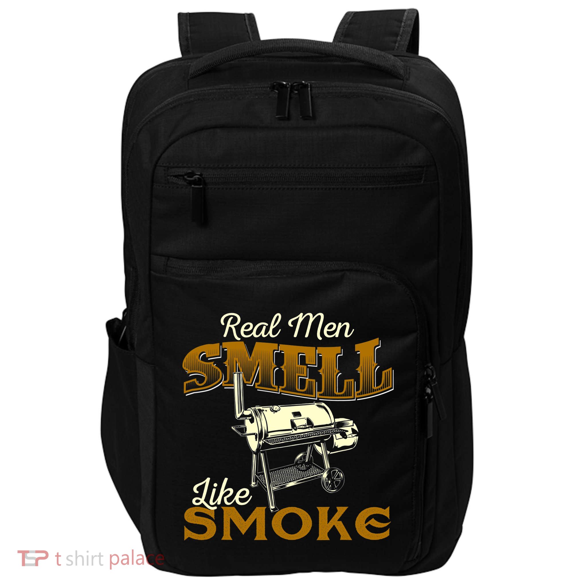 Real Men Smell Like Smoke Pitmaster BBQ Smoker Grilling Impact Tech Backpack