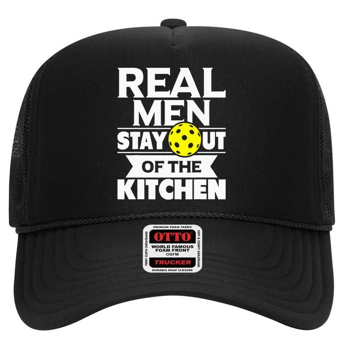 Real Men Stay Out Of The Kitchen Funny Pickleball Paddleball High Crown Mesh Back Trucker Hat