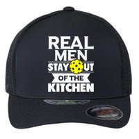 Real Men Stay Out Of The Kitchen Funny Pickleball Paddleball Flexfit Unipanel Trucker Cap