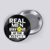 Real Men Stay Out Of The Kitchen Funny Pickleball Paddleball Button