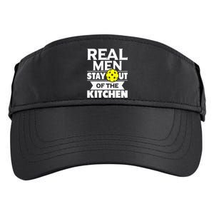 Real Men Stay Out Of The Kitchen Funny Pickleball Paddleball Adult Drive Performance Visor