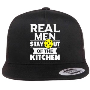 Real Men Stay Out Of The Kitchen Funny Pickleball Paddleball Flat Bill Trucker Hat