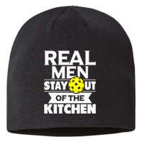 Real Men Stay Out Of The Kitchen Funny Pickleball Paddleball Sustainable Beanie