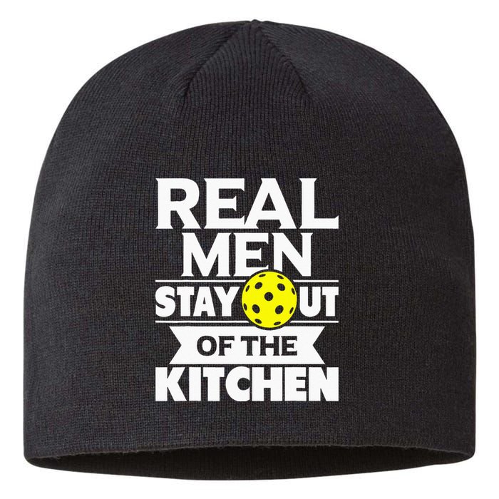 Real Men Stay Out Of The Kitchen Funny Pickleball Paddleball Sustainable Beanie