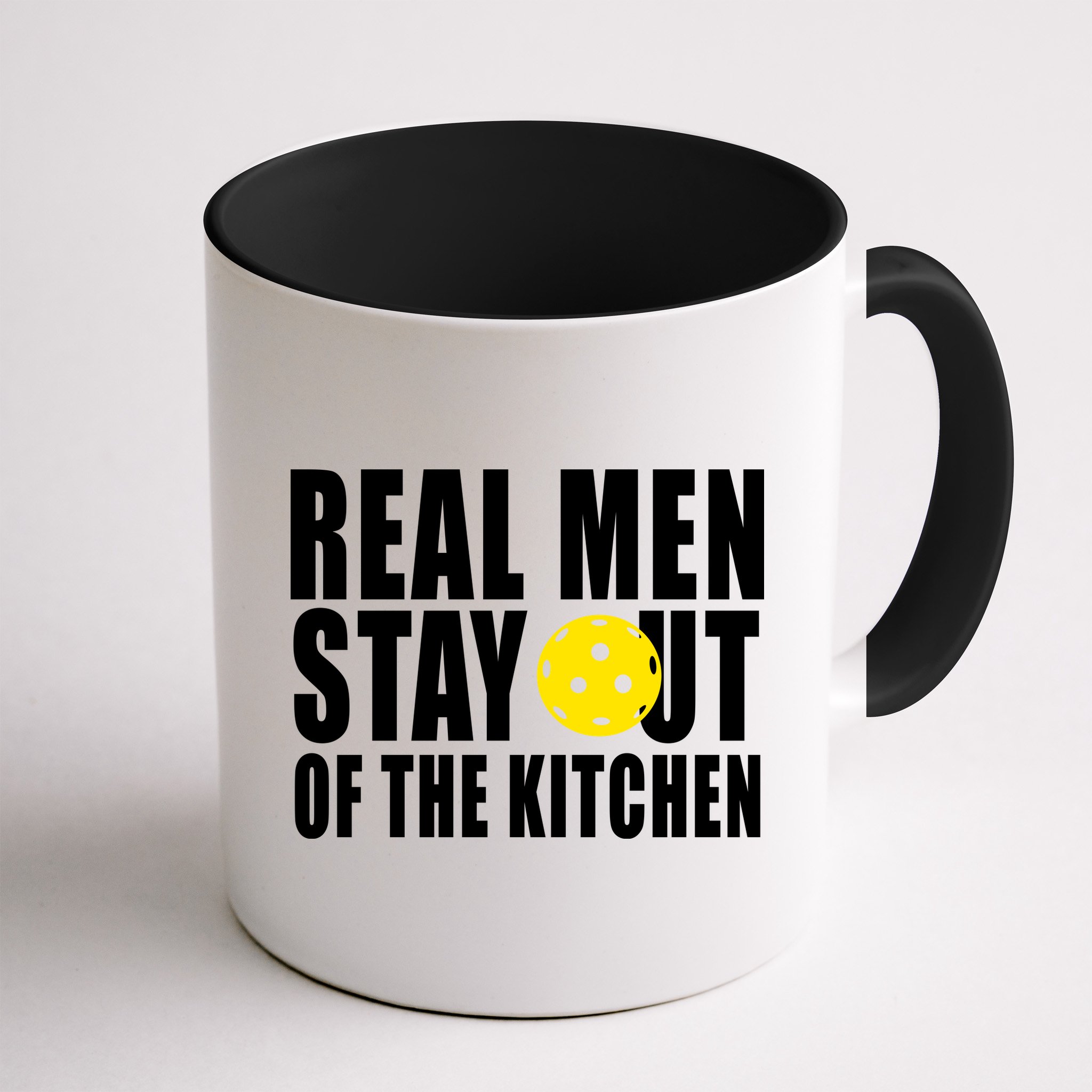 Real Men Stay Out Of The Kitchen Pickle Ball Mug