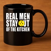 Real Men Stay Out Of The Kitchen Pickle Ball 11oz C Handle Ceramic Mug