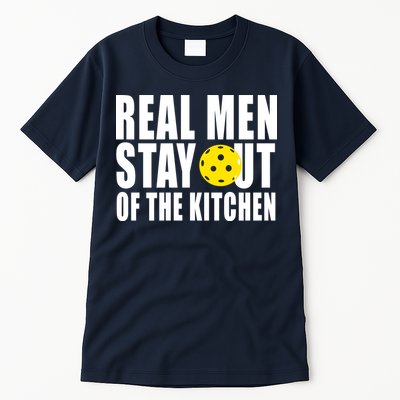 Real Men Stay Out Of The Kitchen Pickle Ball Tall T-Shirt