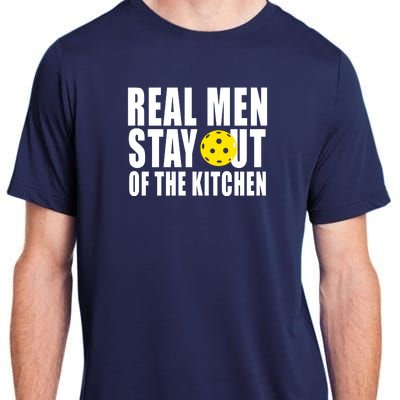 Real Men Stay Out Of The Kitchen Pickle Ball Adult ChromaSoft Performance T-Shirt