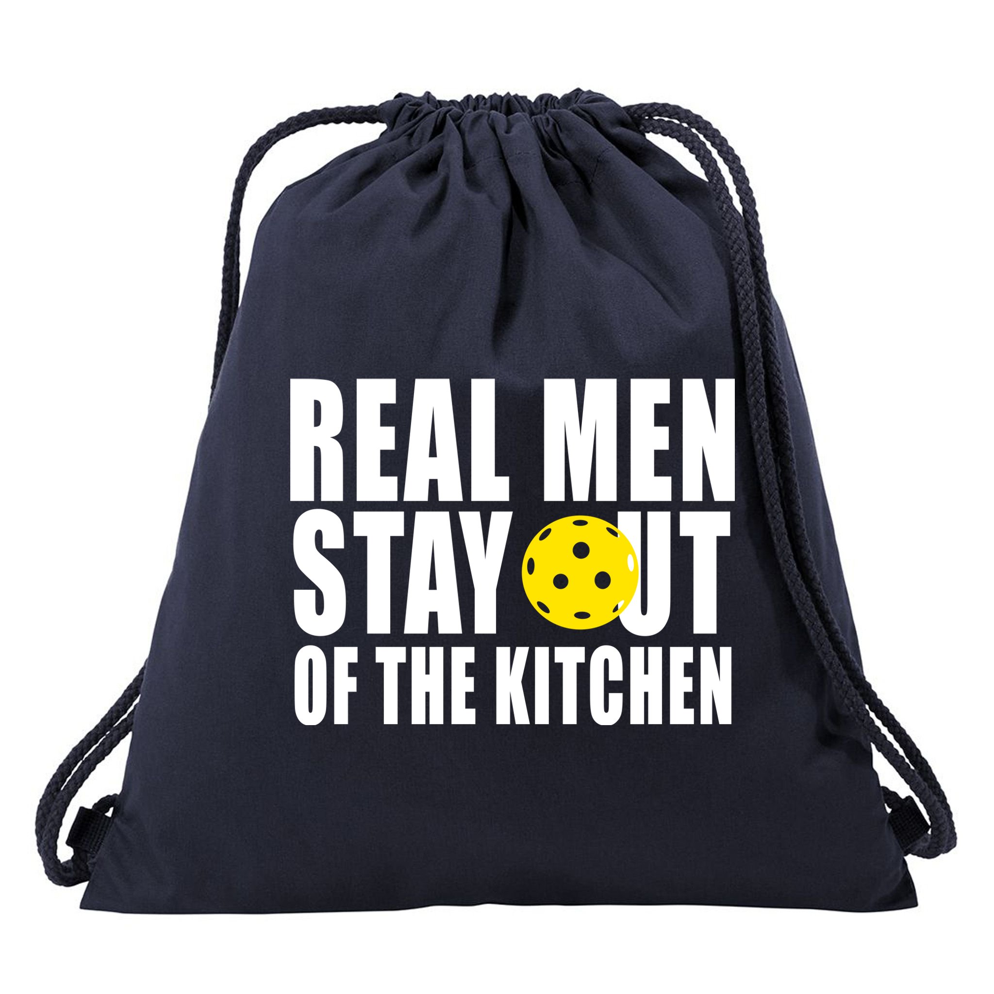 Real Men Stay Out Of The Kitchen Pickle Ball Drawstring Bag