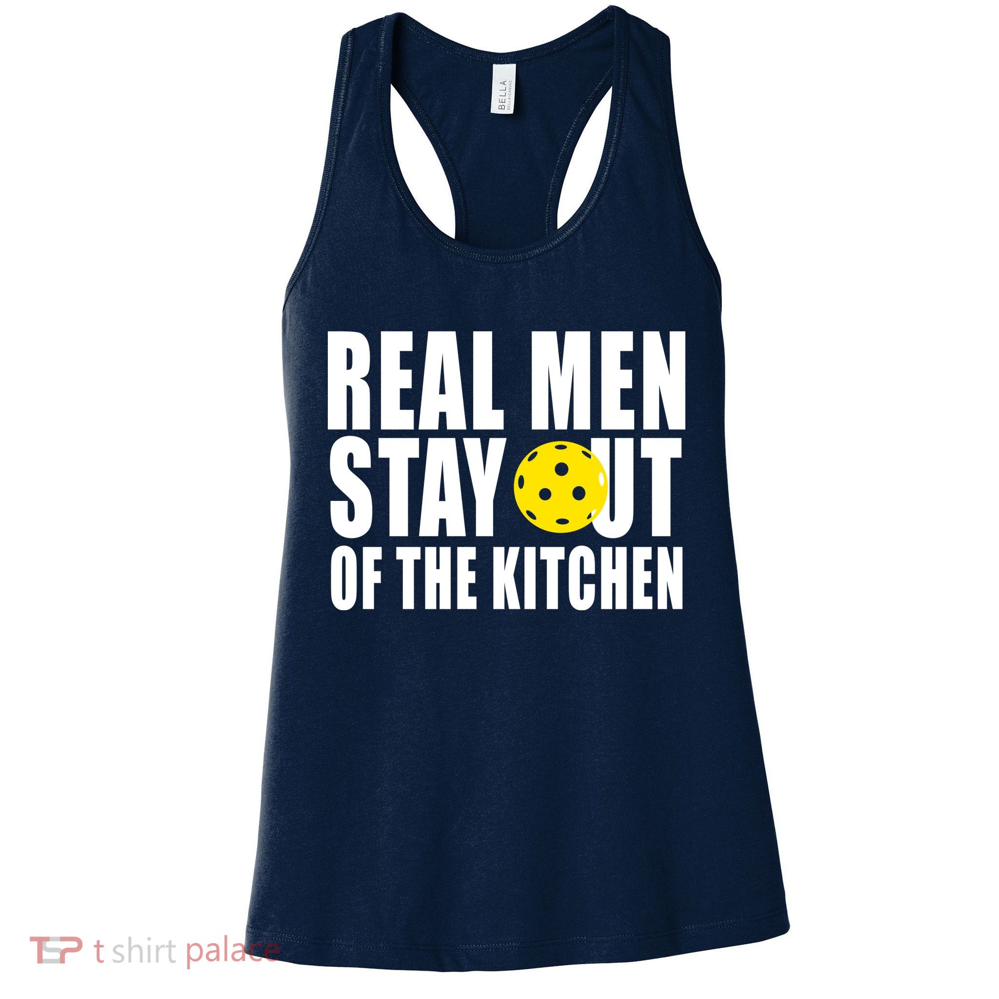 Real Men Stay Out Of The Kitchen Pickle Ball Womens Tank Top