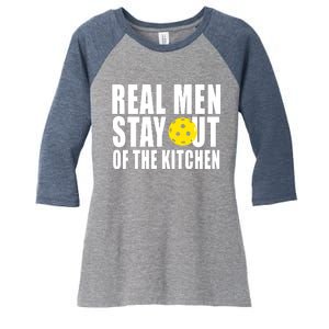 Real Men Stay Out Of The Kitchen Pickle Ball Women's Tri-Blend 3/4-Sleeve Raglan Shirt