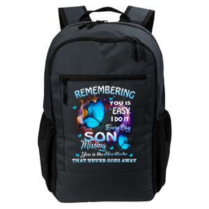 Remembering My Son Everyday Missing You Is The Heartache Cool Gift Daily Commute Backpack