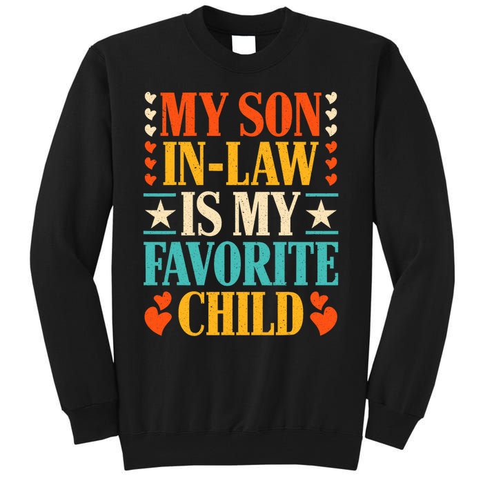 Retro My Son In Law Is My Favorite Child Funny Family Humor Tall Sweatshirt