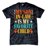 Retro My Son In Law Is My Favorite Child Funny Family Humor Tie-Dye T-Shirt