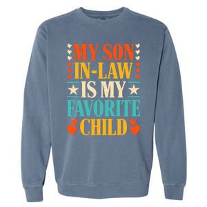 Retro My Son In Law Is My Favorite Child Funny Family Humor Garment-Dyed Sweatshirt