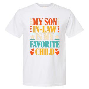 Retro My Son In Law Is My Favorite Child Funny Family Humor Garment-Dyed Heavyweight T-Shirt