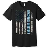 Recovery Matters Sobriety Anniversary Sober AA NA Premium T-Shirt