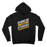 Remind Me To Take Attendance Funny Teacher Tall Hoodie