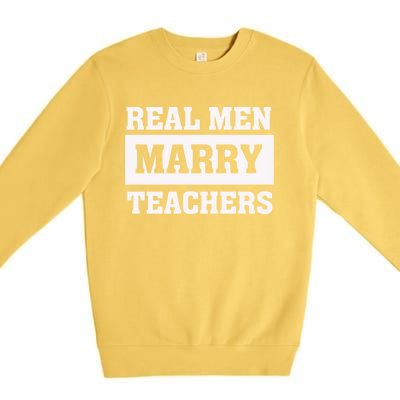 Real Marry Teachers Cool Gift Proud Husband Of Wife Spouse Gift Premium Crewneck Sweatshirt