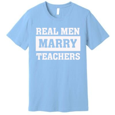 Real Marry Teachers Cool Gift Proud Husband Of Wife Spouse Gift Premium T-Shirt