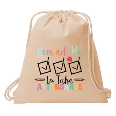 Remind me to Take Attendance Teache with Funny Saying Teacher Drawstring Bag