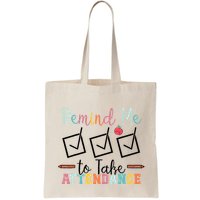 Remind me to Take Attendance Teache with Funny Saying Teacher Bag