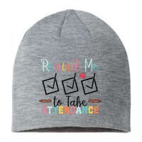 Remind me to Take Attendance Teache with Funny Saying Teacher Sustainable Beanie