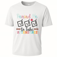 Remind me to Take Attendance Teache with Funny Saying Teacher Cooling Performance Crew T-Shirt