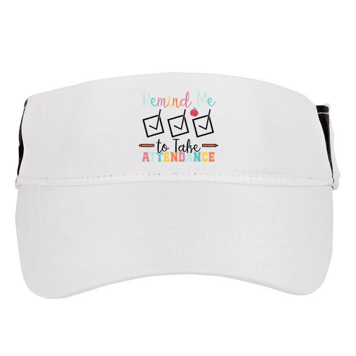 Remind me to Take Attendance Teache with Funny Saying Teacher Adult Drive Performance Visor