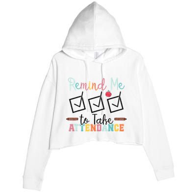 Remind me to Take Attendance Teache with Funny Saying Teacher Crop Fleece Hoodie