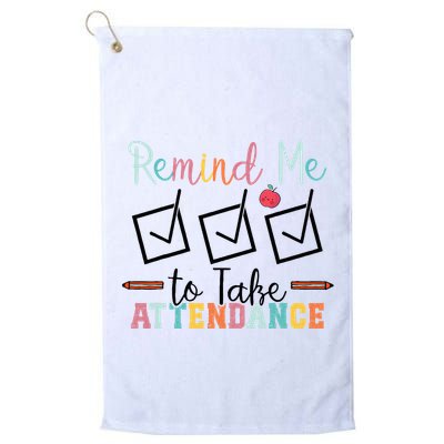 Remind me to Take Attendance Teache with Funny Saying Teacher Golf Towel