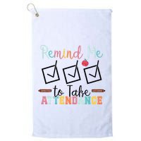 Remind me to Take Attendance Teache with Funny Saying Teacher Golf Towel