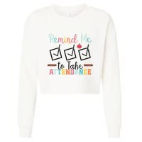 Remind me to Take Attendance Teache with Funny Saying Teacher Cropped Pullover Crew