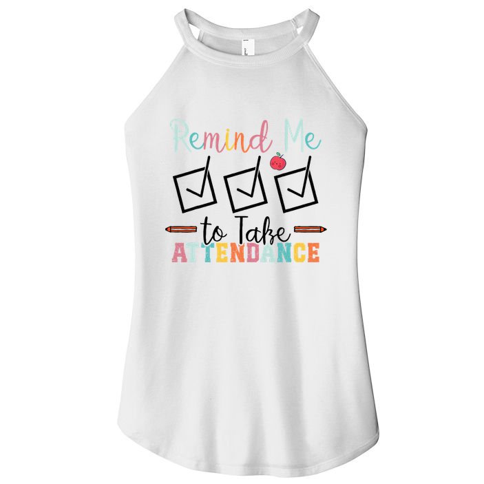 Remind me to Take Attendance Teache with Funny Saying Teacher Women's Perfect Tri Rocker Tank