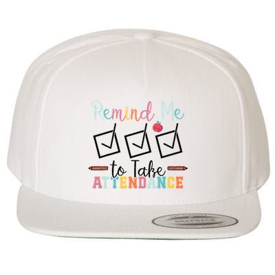 Remind me to Take Attendance Teache with Funny Saying Teacher Wool Snapback Cap