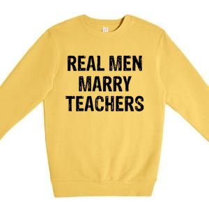 Real Marry Teachers Gift Premium Crewneck Sweatshirt