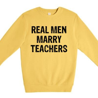 Real Marry Teachers Gift Premium Crewneck Sweatshirt