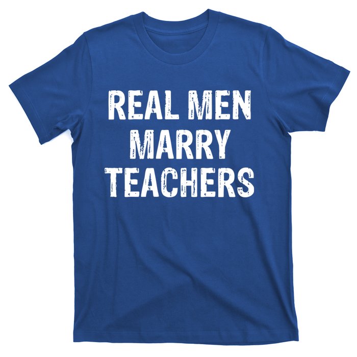 Real Marry Teachers Gift T-Shirt