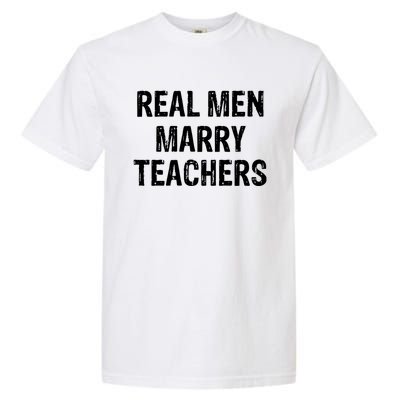 Real Marry Teachers Gift Garment-Dyed Heavyweight T-Shirt