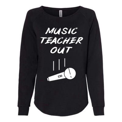 Retired Music Teacher Out Retirement Mic Drop End Of Year Womens California Wash Sweatshirt