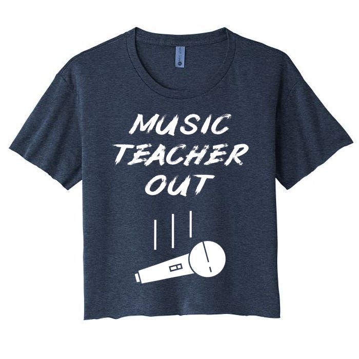 Retired Music Teacher Out Retirement Mic Drop End Of Year Women's Crop Top Tee