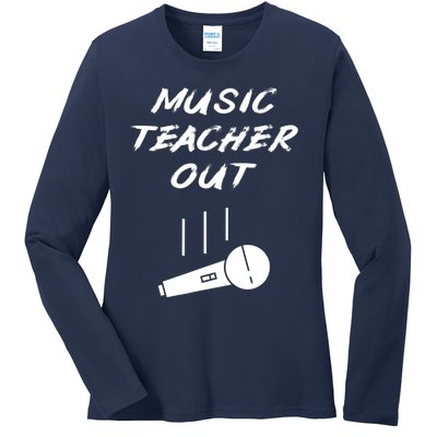 Retired Music Teacher Out Retirement Mic Drop End Of Year Ladies Long Sleeve Shirt