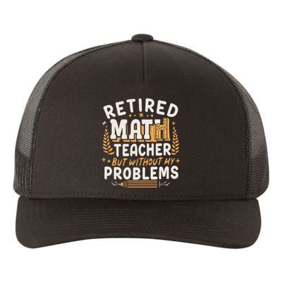 Retired Math Teacher Like A Regular Math Teacher But Without Any Problems Yupoong Adult 5-Panel Trucker Hat